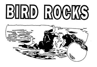 BIRD ROCKS trademark