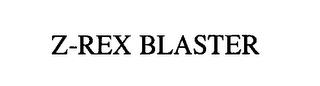 Z-REX BLASTER trademark