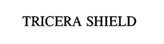 TRICERA SHIELD trademark