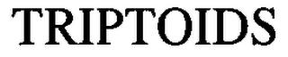 TRIPTOIDS trademark