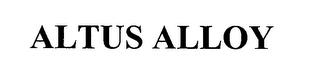 ALTUS ALLOY trademark