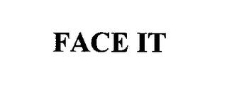 FACE IT trademark