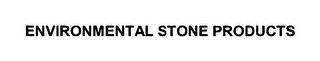 ENVIRONMENTAL STONE PRODUCTS trademark