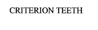 CRITERION TEETH trademark