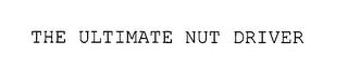 THE ULTIMATE NUT DRIVER trademark