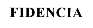 FIDENCIA trademark