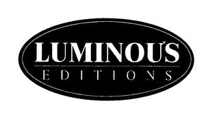 LUMINOUS EDITIONS trademark