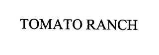 TOMATO RANCH trademark