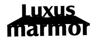 LUXUS MARMOR trademark