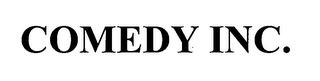 COMEDY INC. trademark