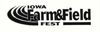 IOWA FARM & FIELD FEST trademark