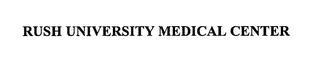 RUSH UNIVERSITY MEDICAL CENTER trademark