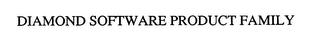 DIAMOND SOFTWARE PRODUCT FAMILY trademark