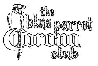 THE BLUE PARROT CORONA CLUB trademark