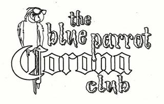 THE BLUE PARROT CORONA CLUB trademark