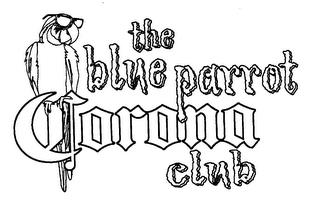 THE BLUE PARROT CORONA CLUB trademark