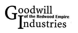 GOODWILL INDUSTRIES OF THE REDWOOD EMPIRE trademark