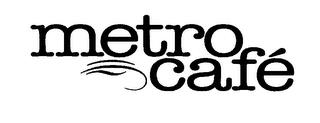 METRO CAFÉ trademark