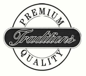 TRADITIONS PREMIUM QUALITY trademark