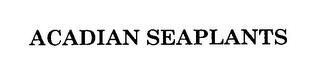 ACADIAN SEAPLANTS trademark