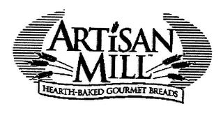 ARTISAN MILL HEARTH-BAKED GOURMET BREADS trademark