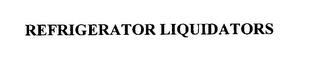 REFRIGERATOR LIQUIDATORS trademark