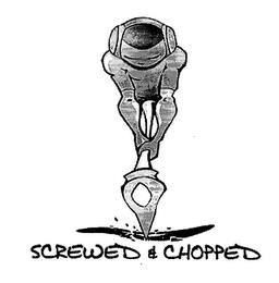 SCREWED & CHOPPED trademark