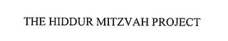 THE HIDDUR MITZVAH PROJECT trademark