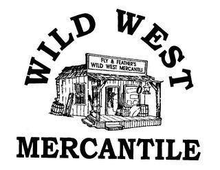 WILD WEST MERCANTILE FLY & FEATHERS WILD WEST MERCANTILE trademark