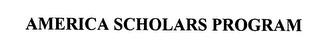 AMERICA SCHOLARS PROGRAM trademark