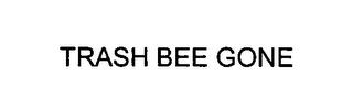 TRASH BEE GONE trademark