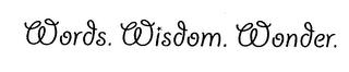 WORDS. WISDOM. WONDER trademark