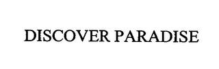 DISCOVER PARADISE trademark