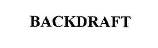 BACKDRAFT trademark