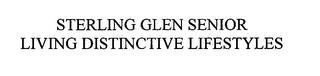 STERLING GLEN SENIOR LIVING DISTINCTIVE LIFESTYLES trademark