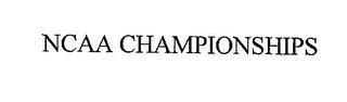 NCAA CHAMPIONSHIPS trademark