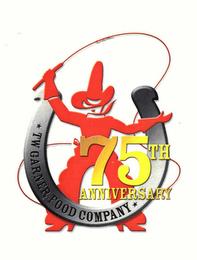 TW GARNER FOOD COMPANY 75TH ANNIVERSARY trademark