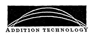 ADDITION TECHNOLOGY trademark