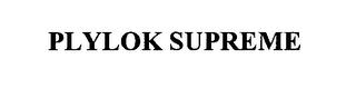 PLYLOK SUPREME trademark