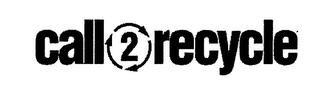 CALL 2 RECYCLE trademark