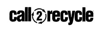 CALL2RECYCLE trademark