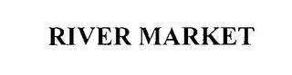 RIVER MARKET trademark