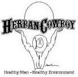 HERBAN COWBOY HEALTHY MAN - HEALTHY ENVIRONMENT trademark