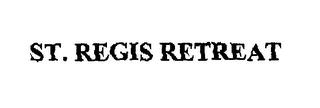 ST. REGIS RETREAT trademark