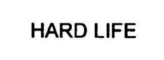 HARD LIFE trademark