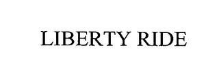 LIBERTY RIDE trademark