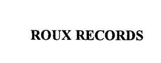 ROUX RECORDS trademark