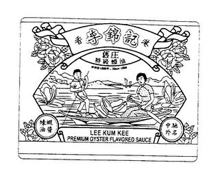 LEE KUM KEE PREMIUM OYSTER FLAVORED SAUCE SINCE 1888 trademark