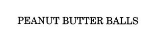 PEANUT BUTTER BALLS trademark