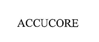 ACCUCORE trademark